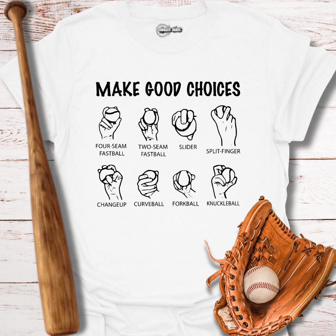 Make Good Choices T-Shirt