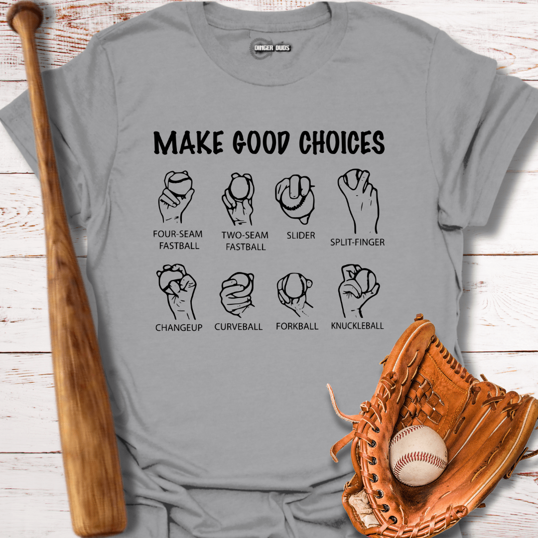 Make Good Choices T-Shirt