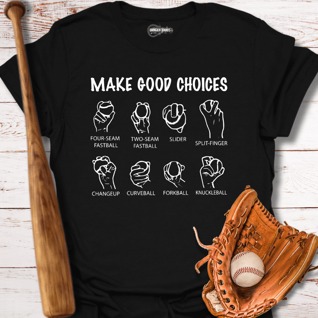 Make Good Choices T-Shirt