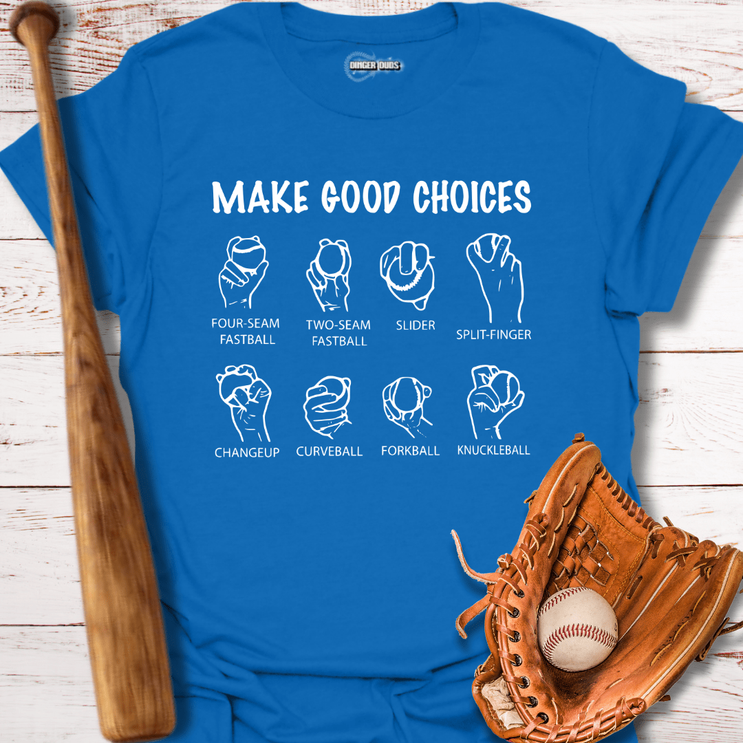 Make Good Choices T-Shirt