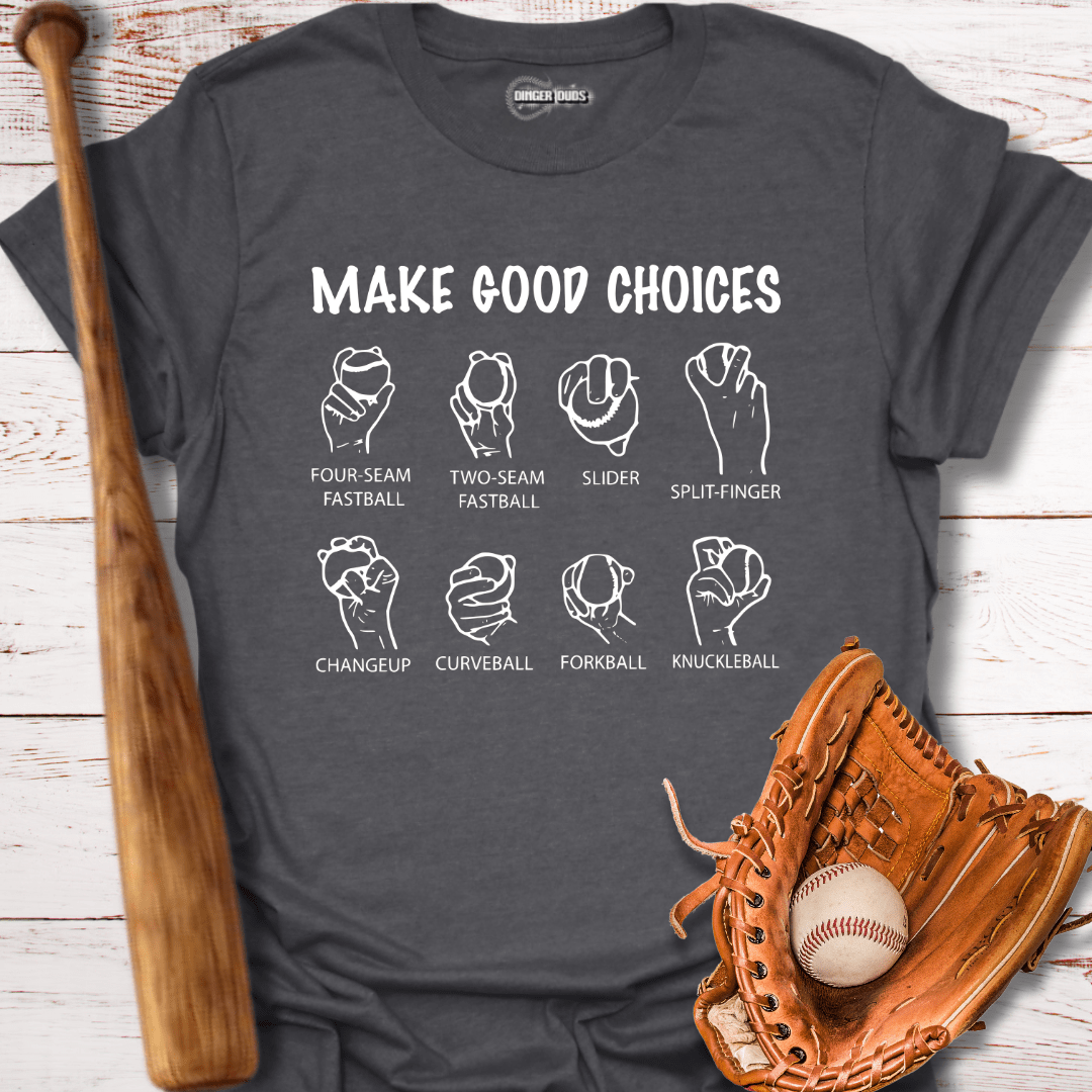 Make Good Choices T-Shirt