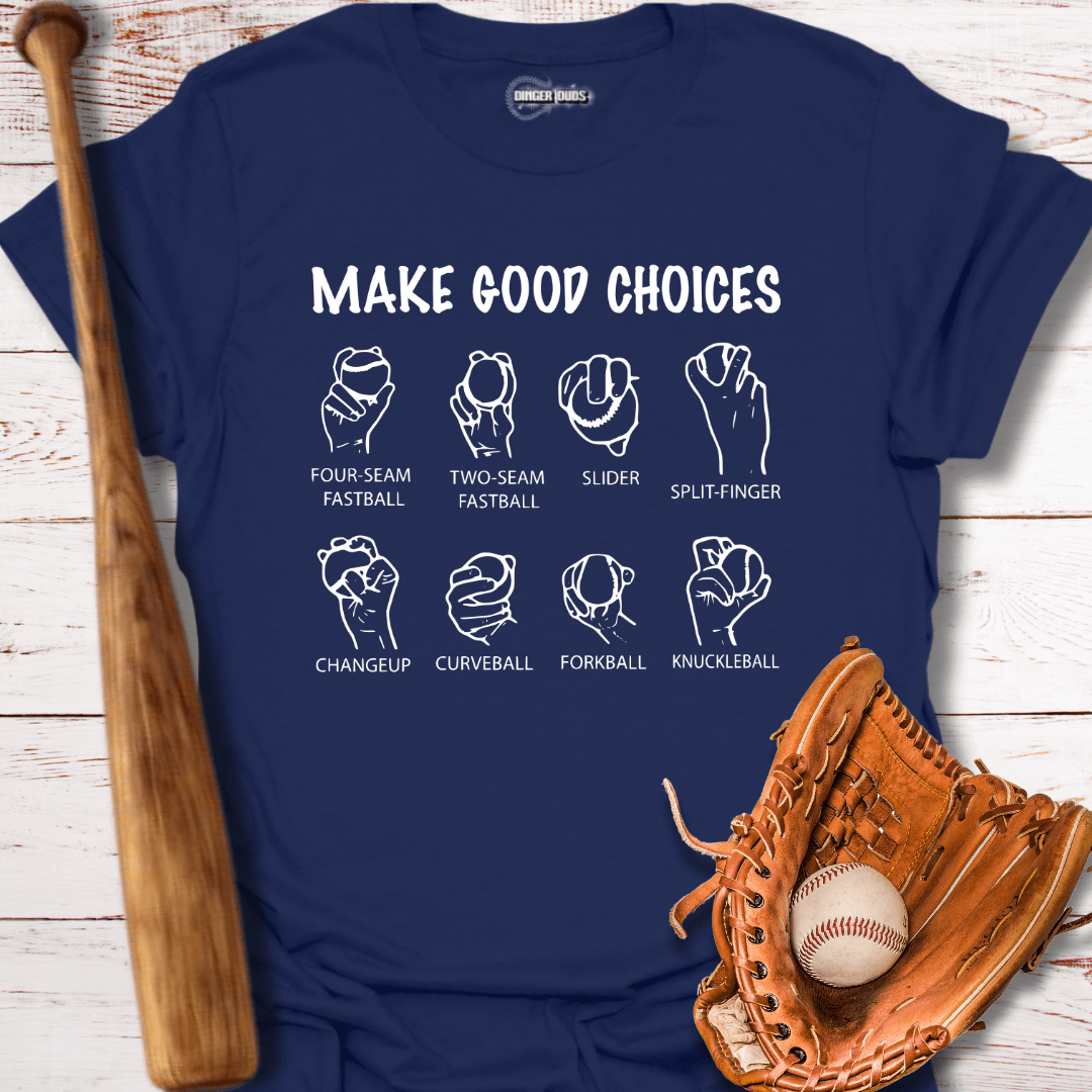 Make Good Choices T-Shirt