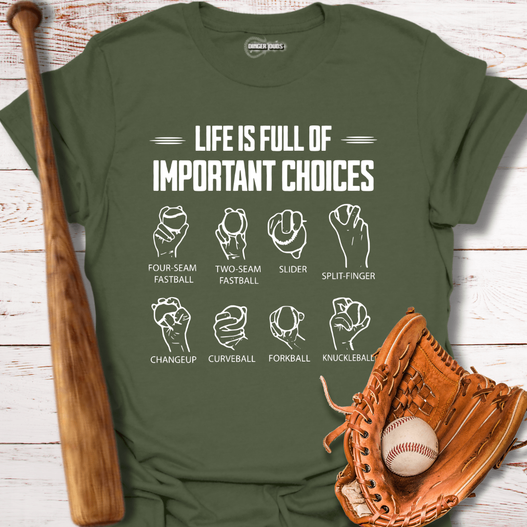 Life is Full of Important Choices T-Shirt