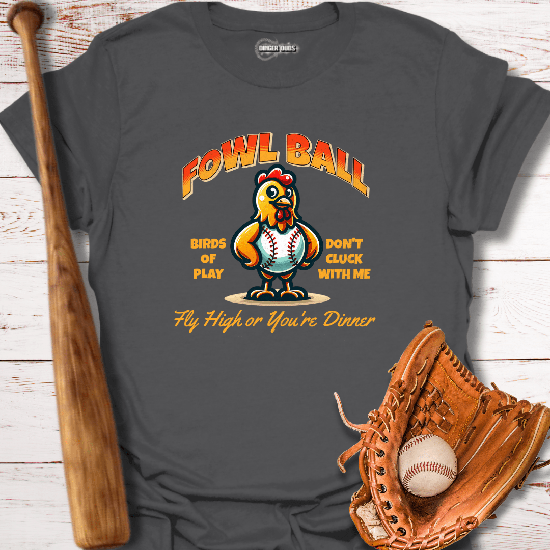 Fowl Ball T-Shirt