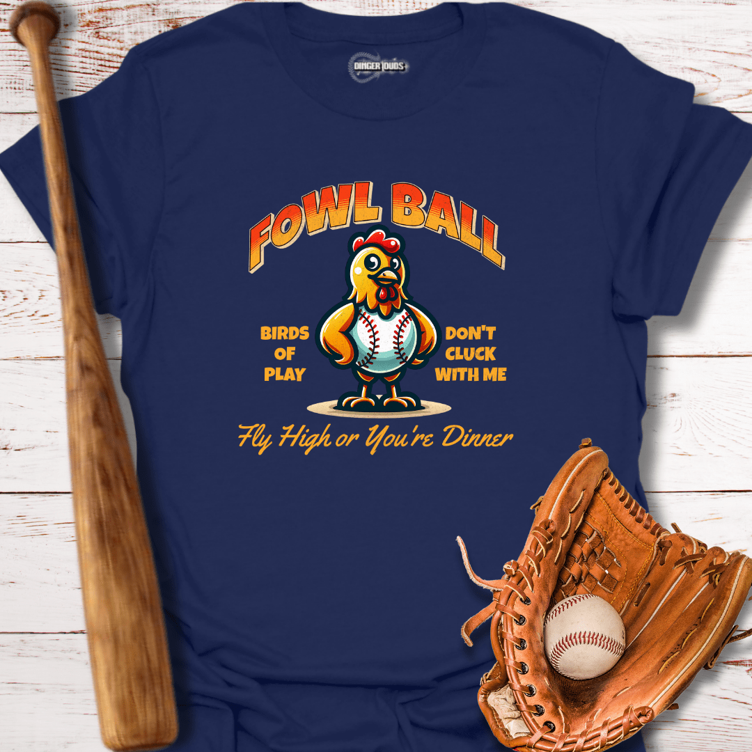 Fowl Ball T-Shirt
