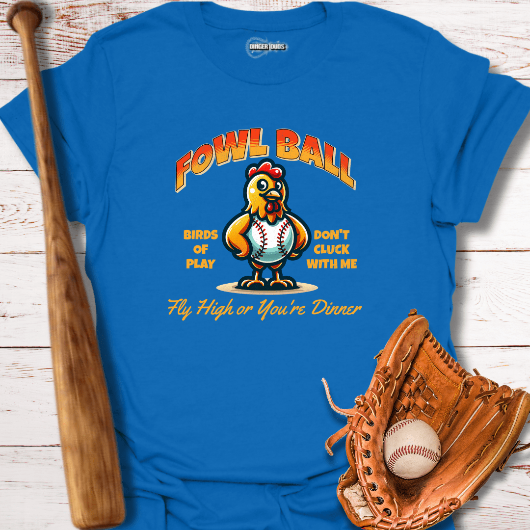 Fowl Ball T-Shirt