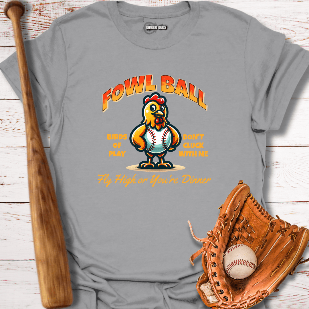 Fowl Ball T-Shirt