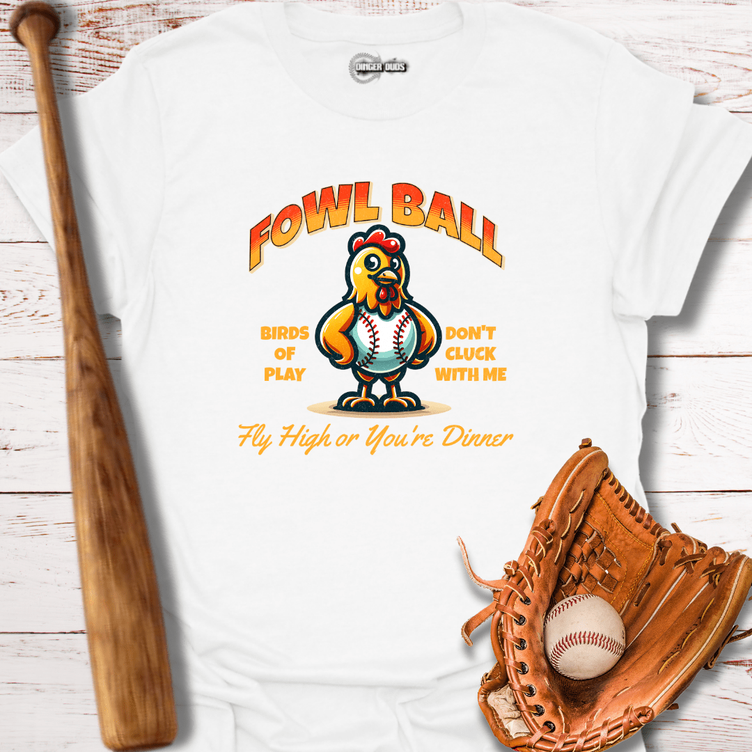 Fowl Ball T-Shirt
