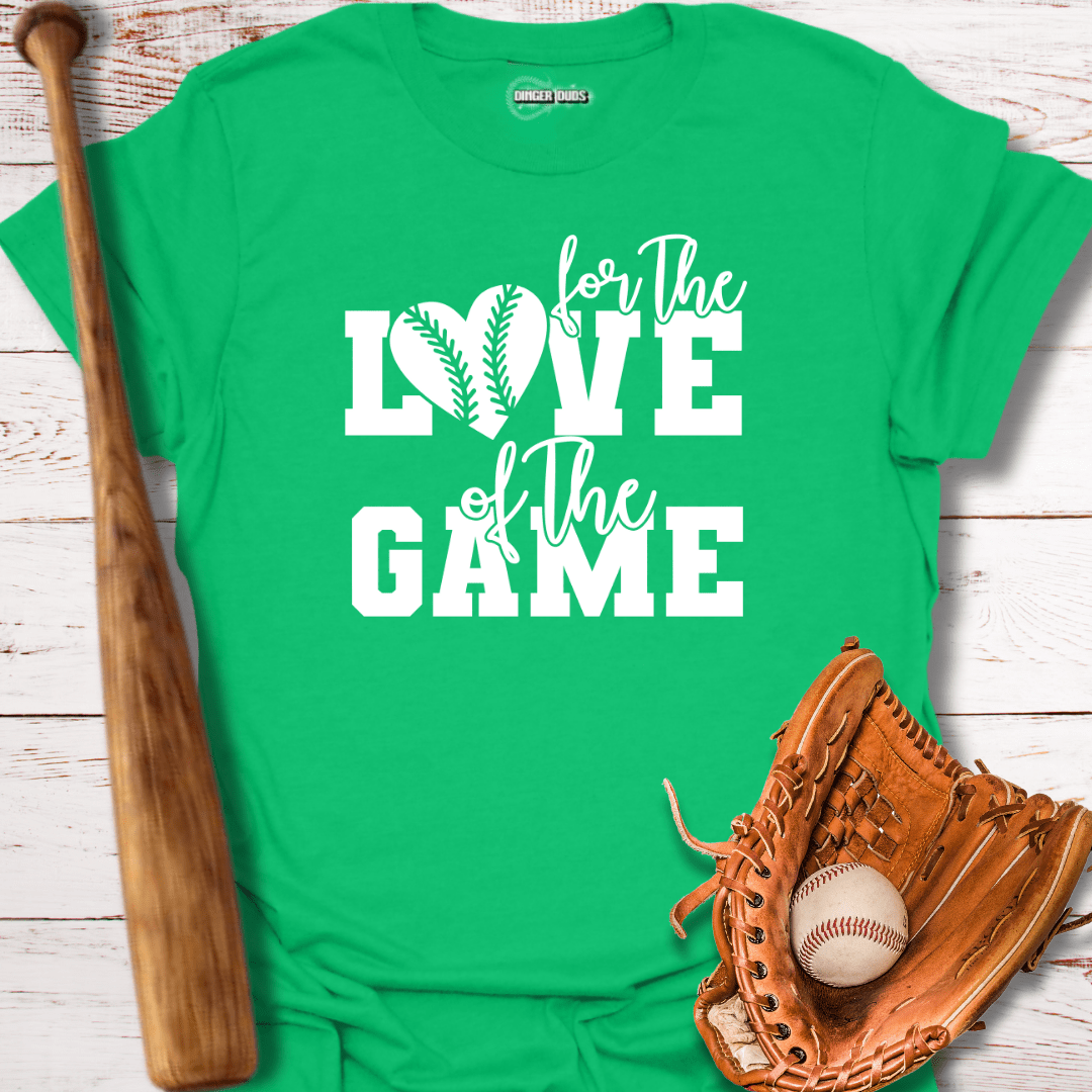For the Love of The Game T-Shirt