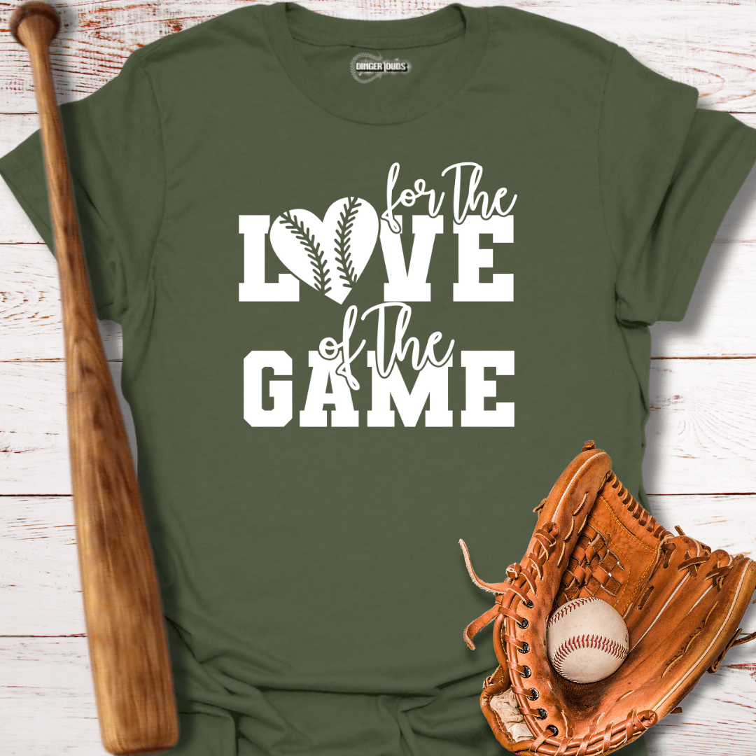 For the Love of The Game T-Shirt