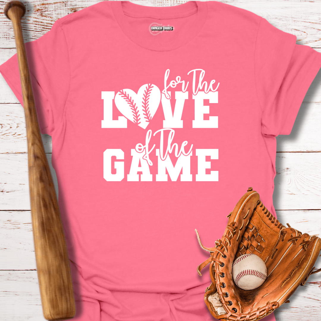 For the Love of The Game T-Shirt
