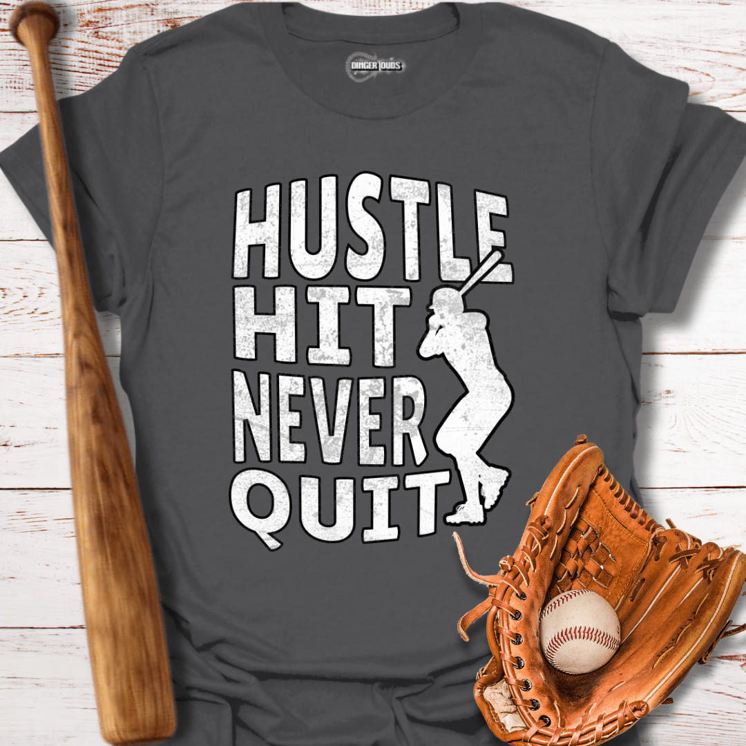 Hustle Hit Never Quit T-Shirt