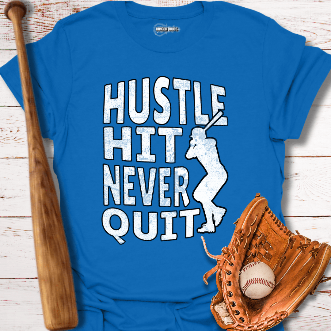 Hustle Hit Never Quit T-Shirt