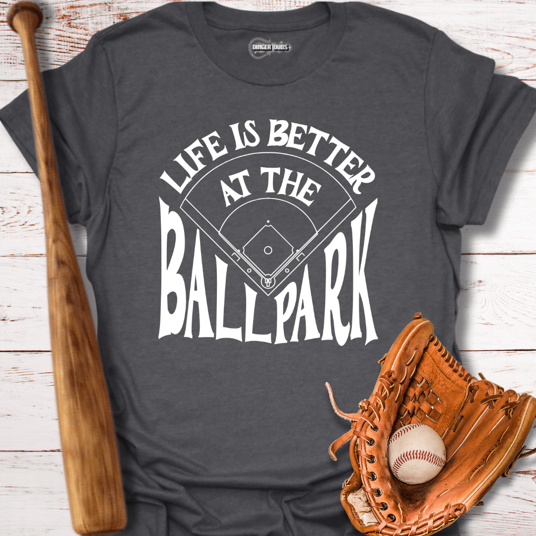 Life is Better at The Ballpark