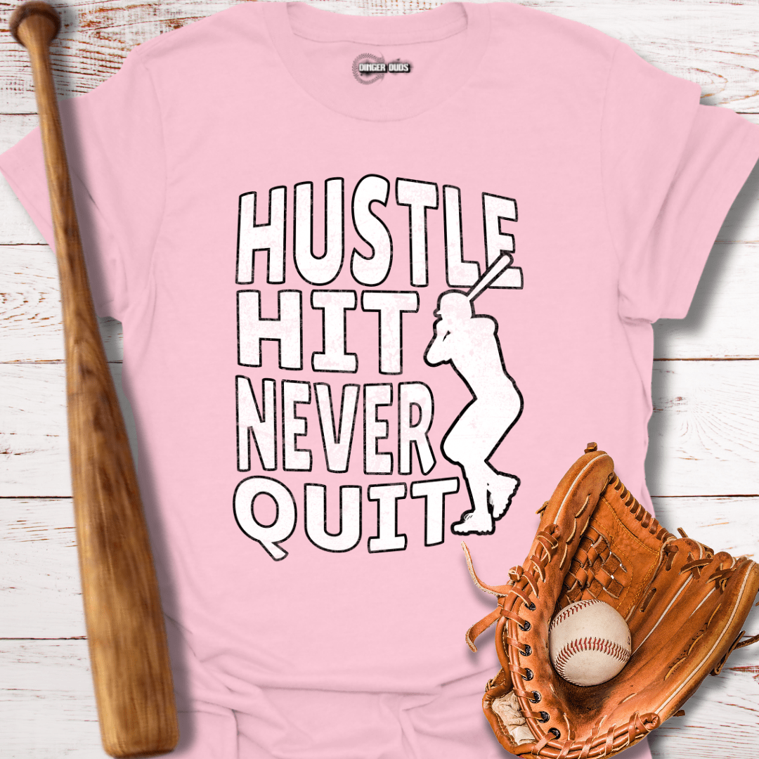 Hustle Hit Never Quit T-Shirt
