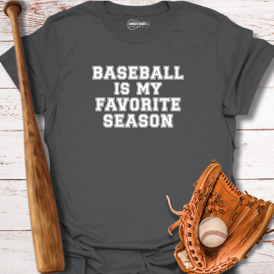 Baseball is My Favorite Season T-Shirt