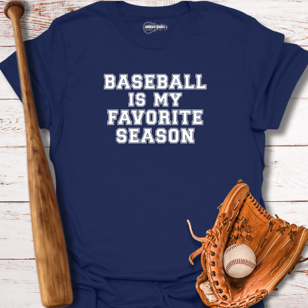 Baseball is My Favorite Season T-Shirt