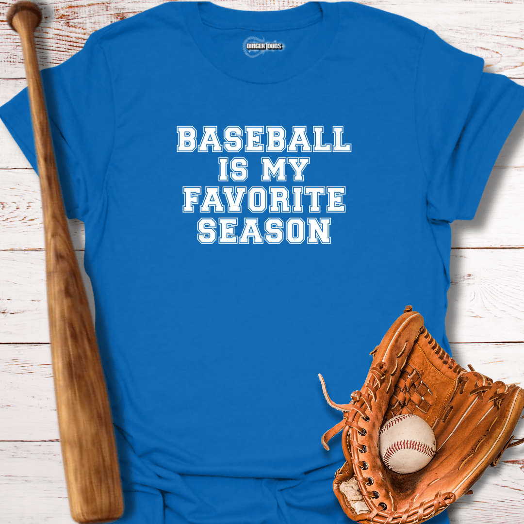 Baseball is My Favorite Season T-Shirt