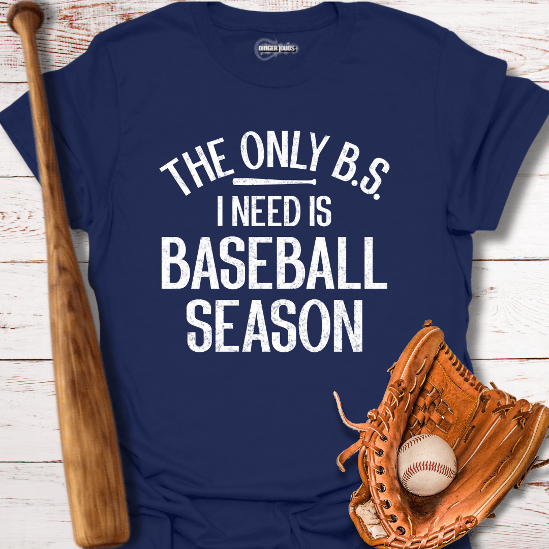 The Only BS I Need T-Shirt