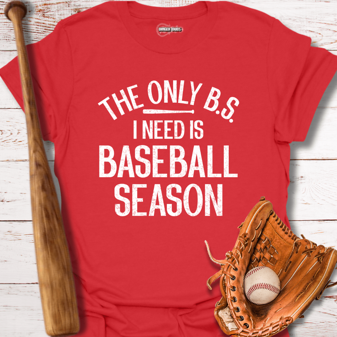 The Only BS I Need T-Shirt