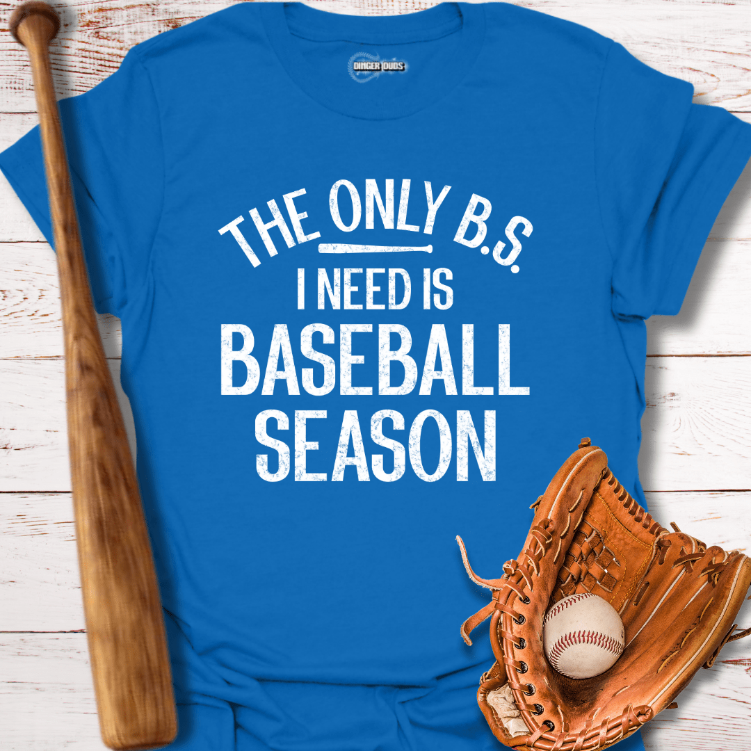 The Only BS I Need T-Shirt