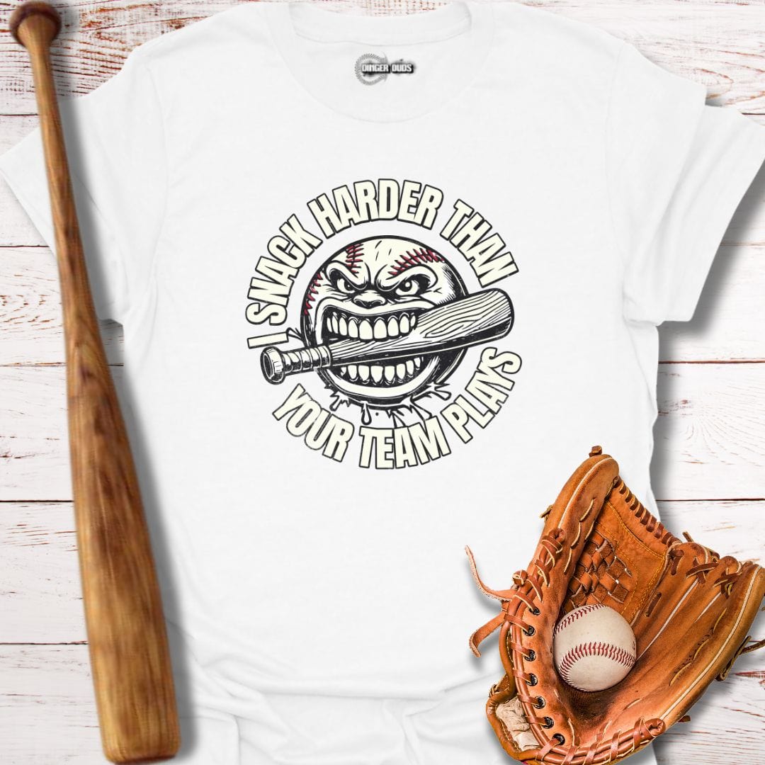 I Snack Harder Than Your Team Plays T-Shirt