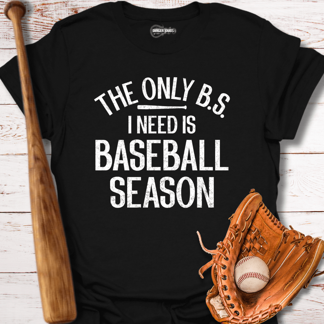 The Only BS I Need T-Shirt