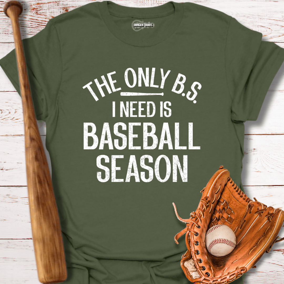 The Only BS I Need T-Shirt