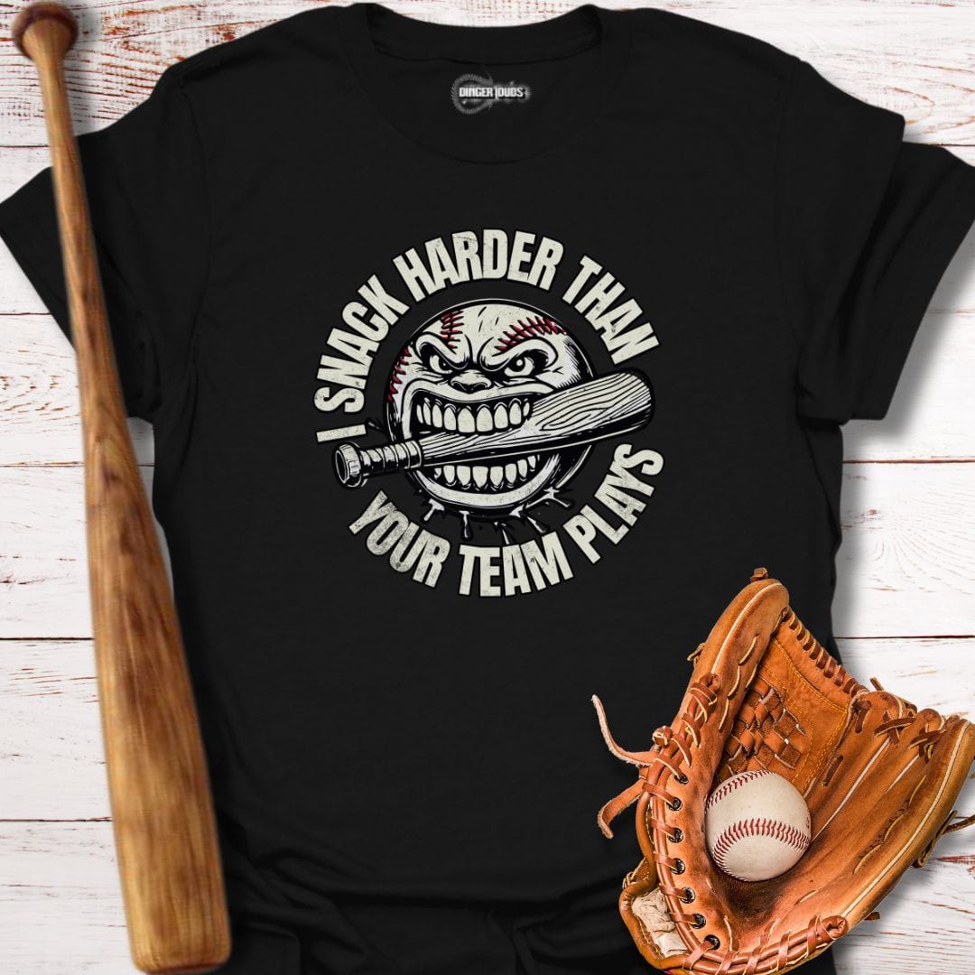 I Snack Harder Than Your Team Plays T-Shirt