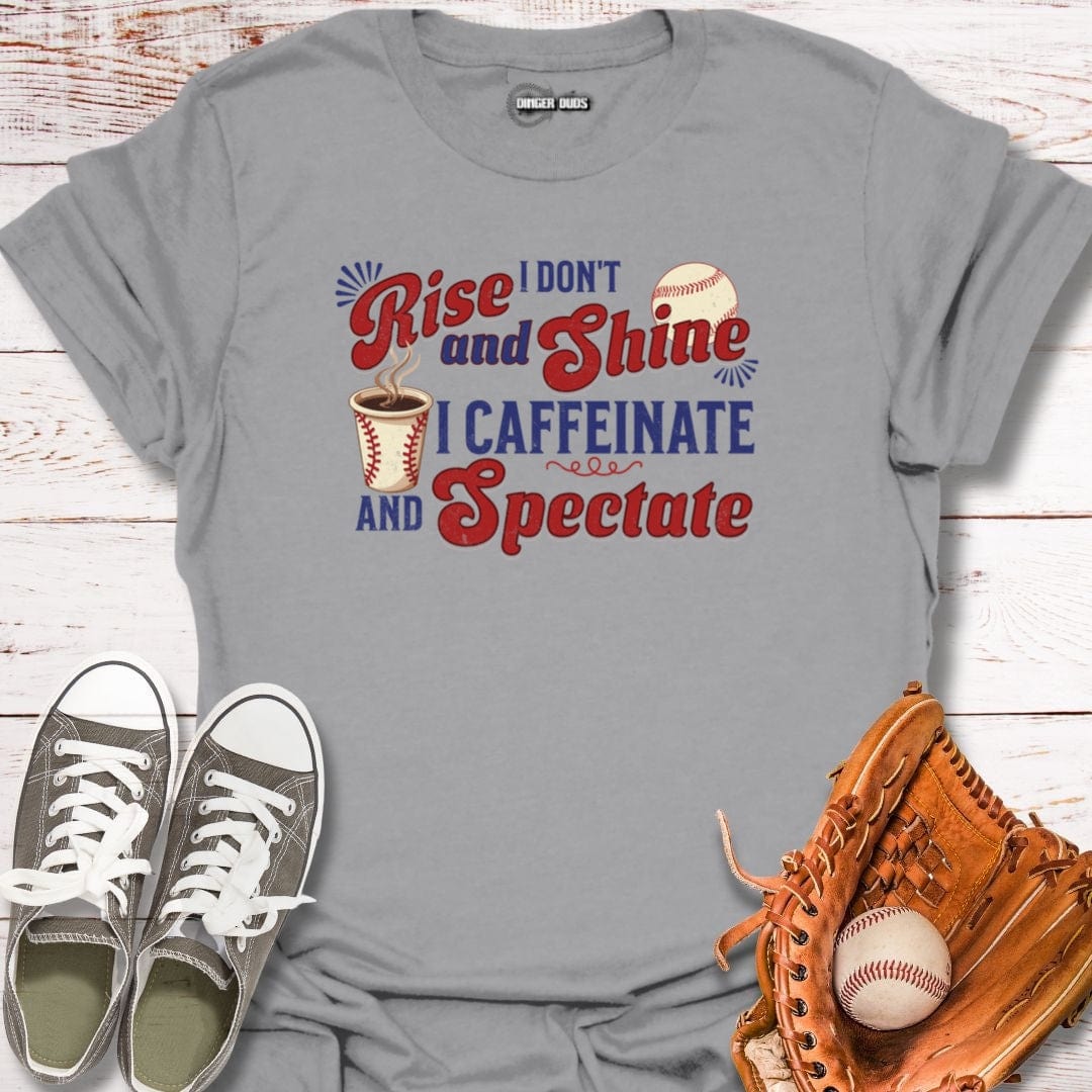 I Don't Rise and Shine T-Shirt