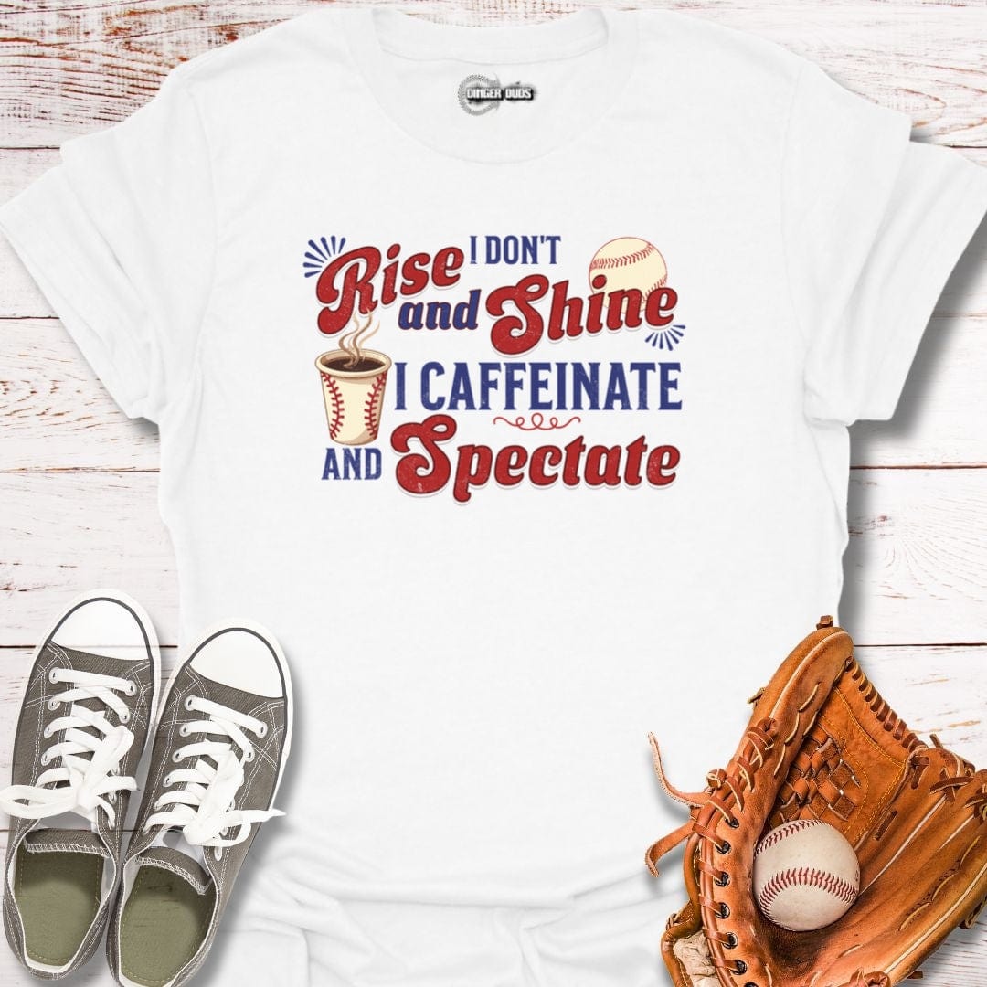 I Don't Rise and Shine T-Shirt