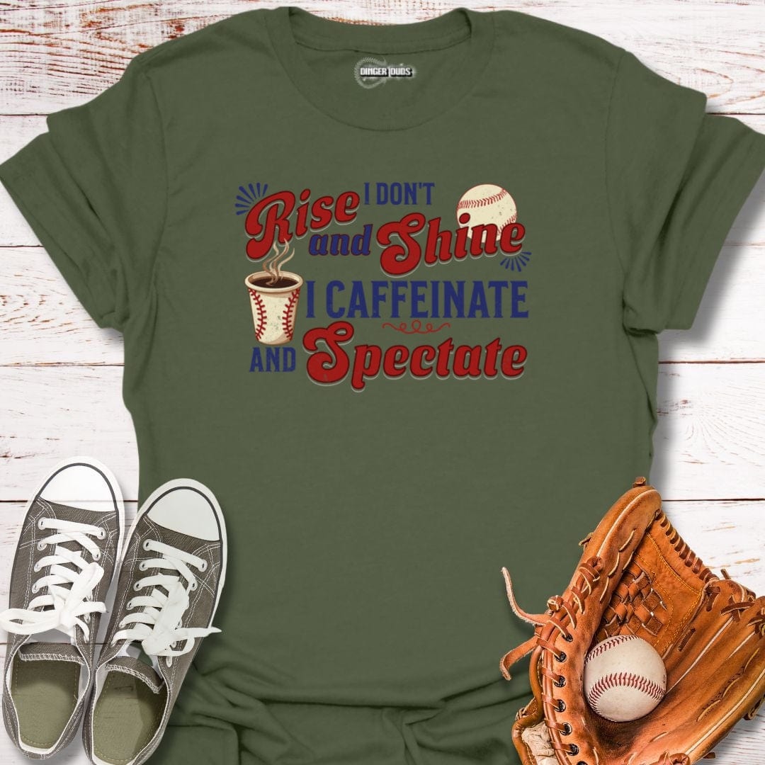 I Don't Rise and Shine T-Shirt