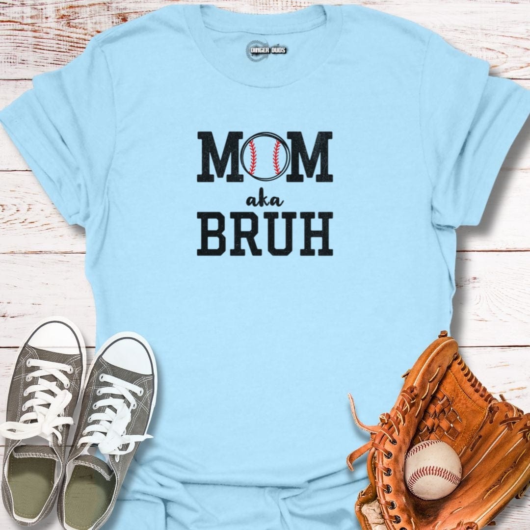 Mom aka Bruh T-Shirt