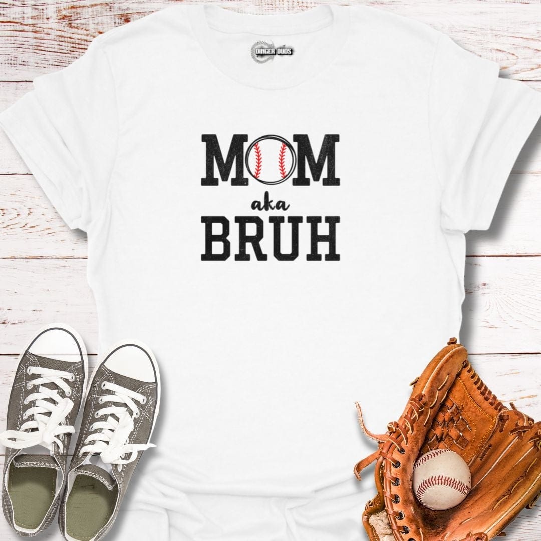Mom aka Bruh T-Shirt