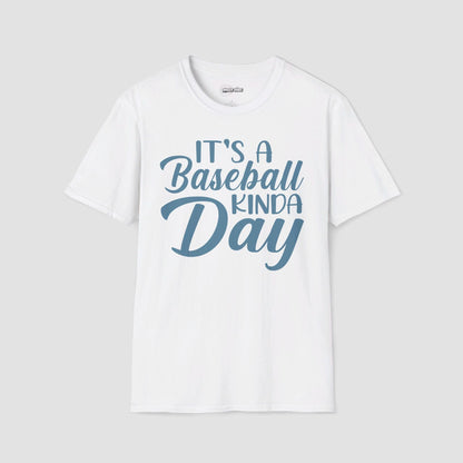 Its A Baseball Kinda Day T-Shirt