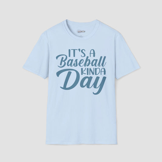 Its A Baseball Kinda Day T-Shirt