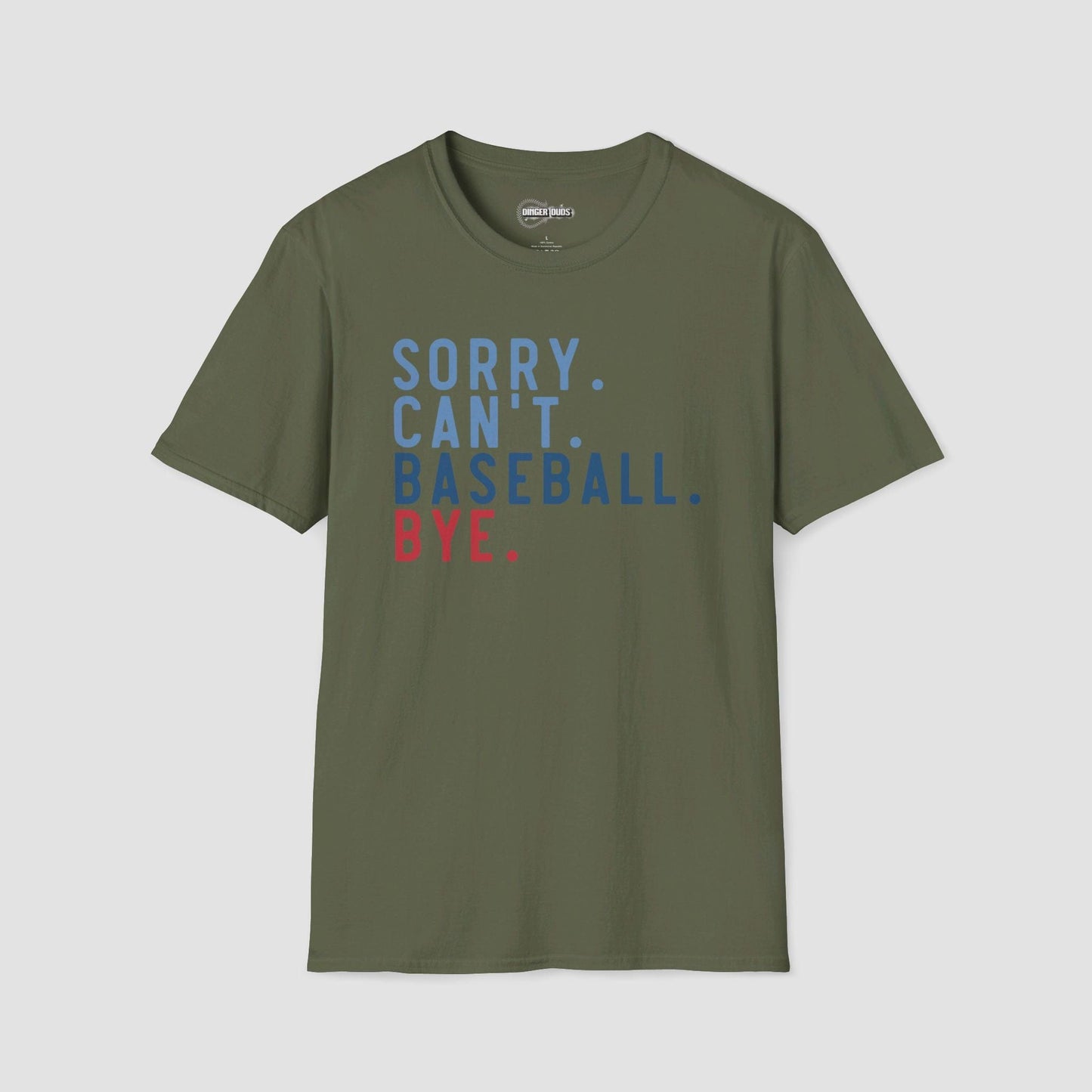 Sorry. Can't. Baseball. Bye. T-Shirt