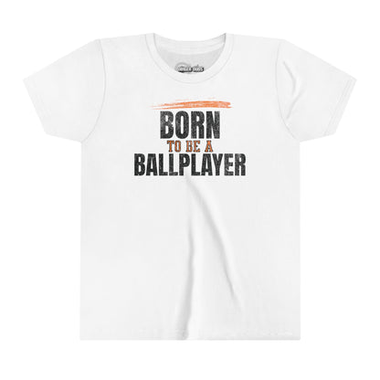 Born To Be A Ballplayer Youth T-Shirt