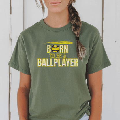 Born To Be A Ballplayer Softball T-Shirt