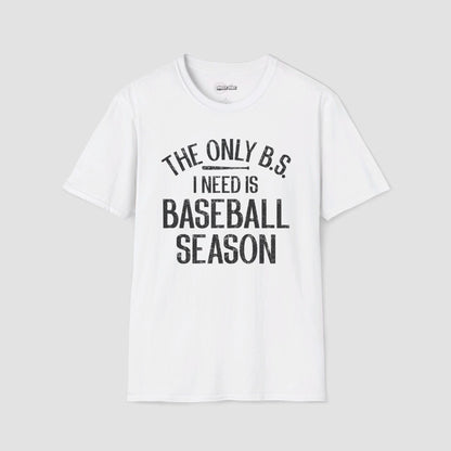 The Only BS I Need T-Shirt