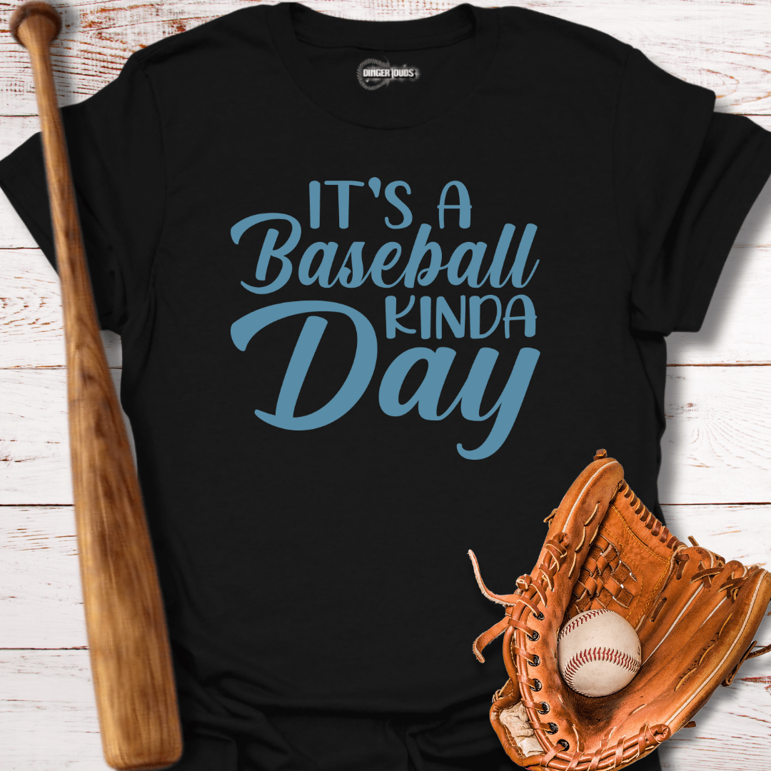 Its A Baseball Kinda Day T-Shirt