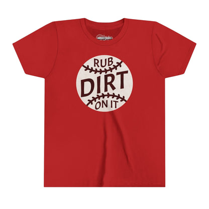 Rub Dirt On It Youth T-Shirt