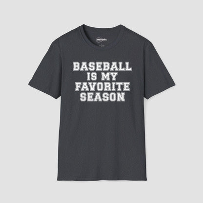 Baseball is My Favorite Season T-Shirt