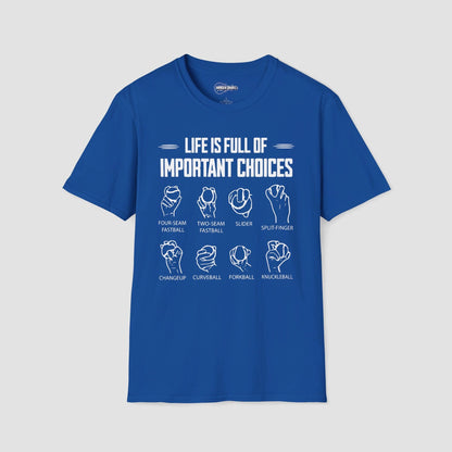 Life is Full of Important Choices T-Shirt