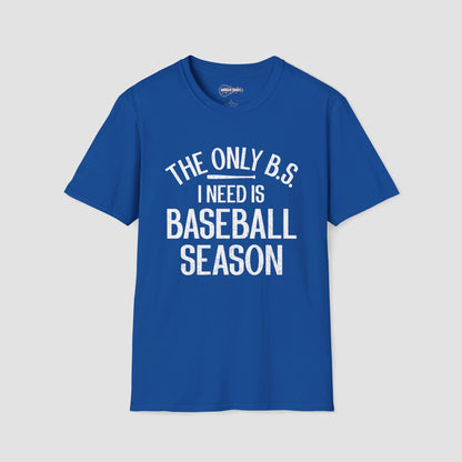 The Only BS I Need T-Shirt