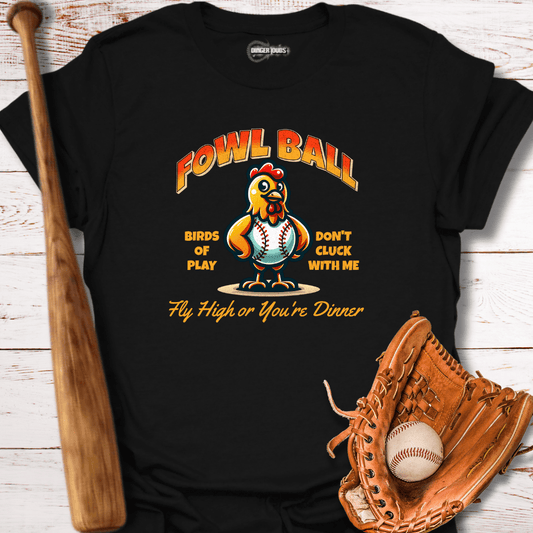 Fowl Ball T-Shirt