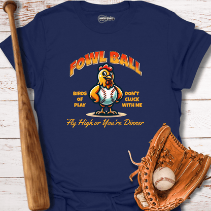 Fowl Ball T-Shirt