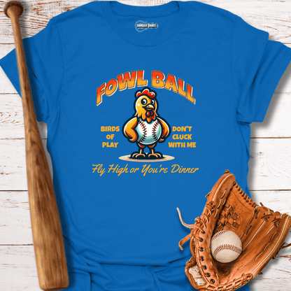 Fowl Ball T-Shirt
