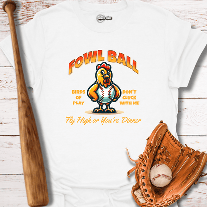 Fowl Ball T-Shirt