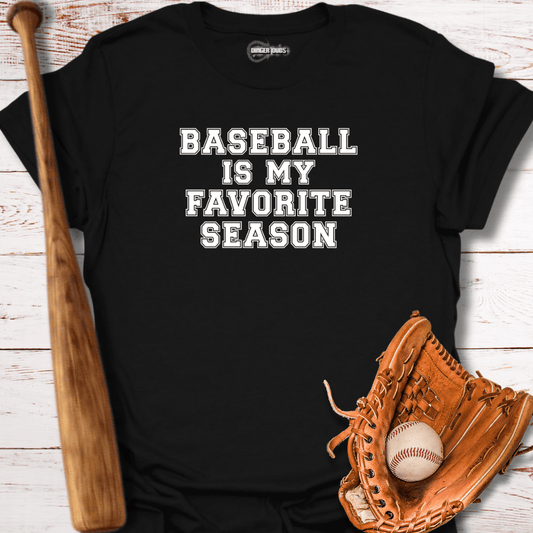 Baseball is My Favorite Season T-Shirt